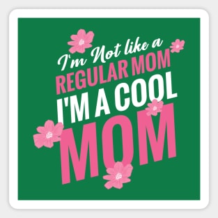 I m A Cool MOm Magnet